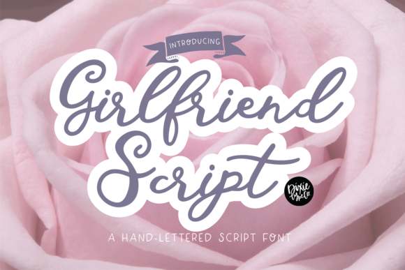 Girlfriend Script: The Stylish Script Font for Modern Designers